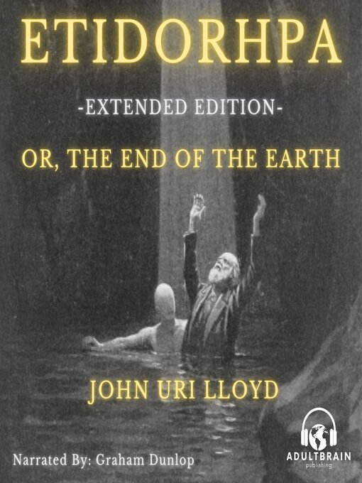 Title details for Etidorhpa, or the End of the Earth by John Uri Lloyd - Available